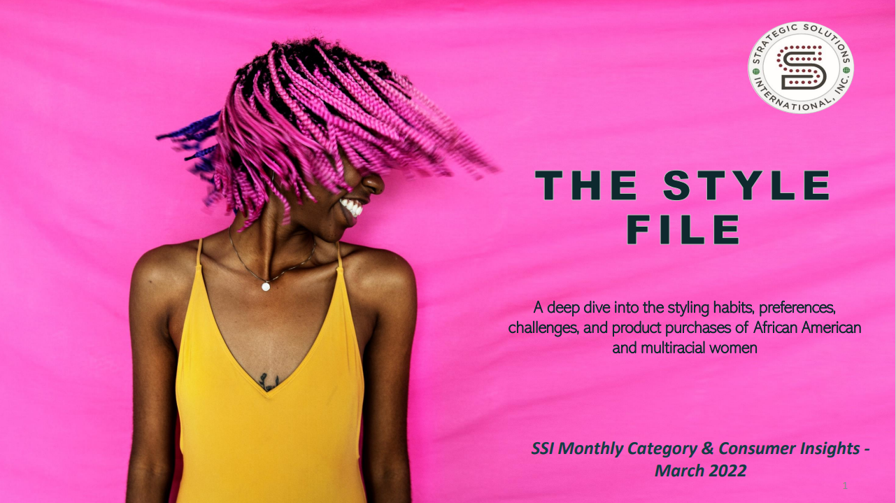 The Style File: A Deep Dive Into The Styling Habits, Preferences, Challenges, and Product Purchases of African American and Multiracial Women