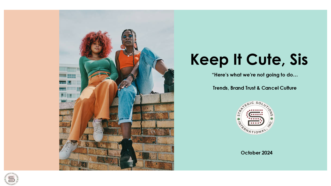 Keep It Cute Sis: "Here's What We're Not Going to Do" Trends, Brand Trust and Cancel Culture